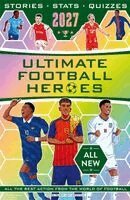 Ultimate Football Heroes, Matt & Tom Oldfield, Emily Stead, Seth Burkett, John Murray - Ultimate Football Heroes 2027 - BRAND NEW CONTENT, Häftad