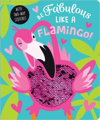 bokomslag Be Fabulous Like a Flamingo