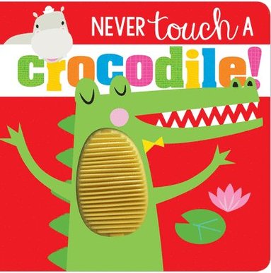Rosie Greening - Never Touch a Crocodile!, Kartonnage