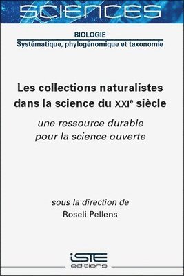 Roseli Pellens - Les collections naturalistes dans la science du XXIe siècle, Inbunden