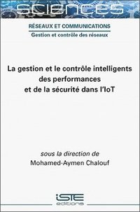 bokomslag La gestion et le contrle intelligents des performances et de la scurit dans l'IoT