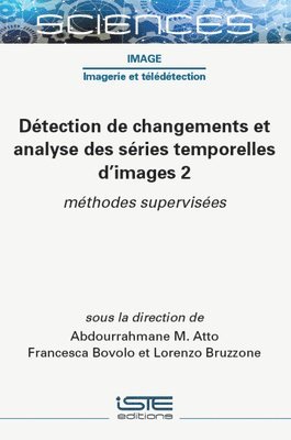 Détection de changements et analyse des séries temporelles d'images 2 : méthodes supervisées 1