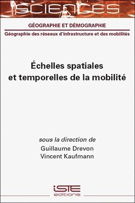 Guillaume Devron, Vincent Kaufmann - Echelles spatiales et temporelles de la mobilité, Inbunden