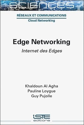 Khaldoun Al Agha, Pauline Loygue - Edge Networking, Inbunden