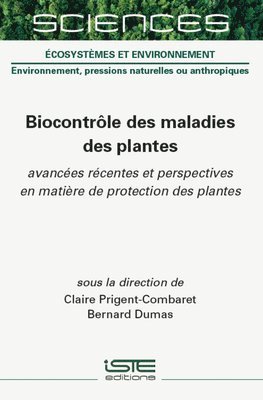 bokomslag Biocontrôle des maladies des plantes : avancées récentes et perspectives en matière de protection des plantes