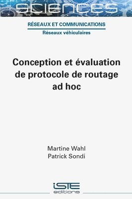 Martine Wahl, Patrick Sondi - Conception et évaluation de protocole de routage ad hoc, Inbunden