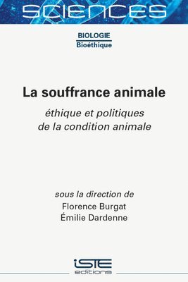 bokomslag La souffrance animale : éthique et politiques de la condition animale