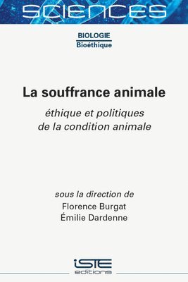 Florence Burgat, Émilie Dardenne - Souffrance Animale: Ã(c)Thique Et Politiques de la Condition Animale, Inbunden