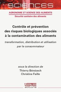 bokomslag Contrôle et prévention des risques biologiques associés à la contamination des aliments : transformation, distribution et utilisation par le consommat