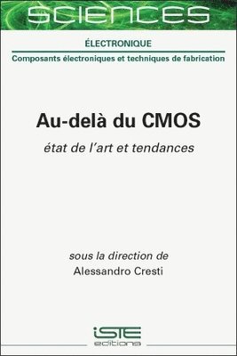 Alessandro Cresti - Au-Delã Du Cmos: Ã0/00tat de l'Art Et Tendances, Inbunden