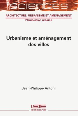 Jean Philippe Antoni - Urbanisme Et Amã(c)Nagement Des Villes, Inbunden