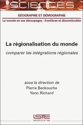 bokomslag La R(c)Gionalisation Du Monde: Comparer Les Int(c)Grations R(c)Gionales