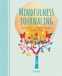 bokomslag Mindfulness Journaling: Over 60 Exercises to Awaken Awareness and Well-Being