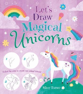 Let's Draw Magical Unicorns 1
