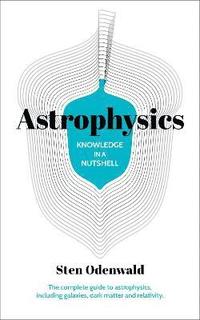 bokomslag Knowledge in a Nutshell: Astrophysics