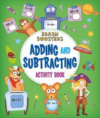 Brain Boosters: Adding and Subtracting Activity Book 1