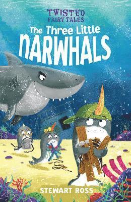 bokomslag Twisted Fairy Tales: The Three Little Narwhals