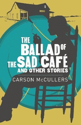 Ballad Of The Sad Cafe & Other Stories 1