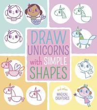 bokomslag Draw Unicorns with Simple Shapes