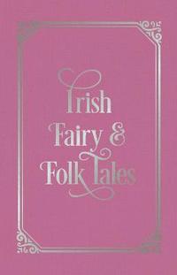bokomslag Irish Fairy & Folk Tales