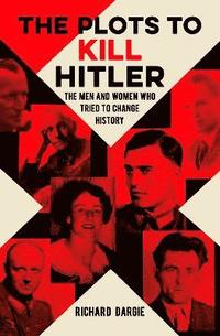 bokomslag The Plots to Kill Hitler