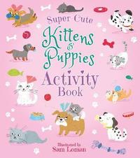 bokomslag Super-Cute Kittens & Puppies Activity Book