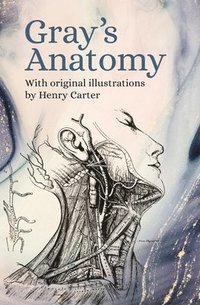 bokomslag Gray's Anatomy: With Original Illustrations by Henry Carter