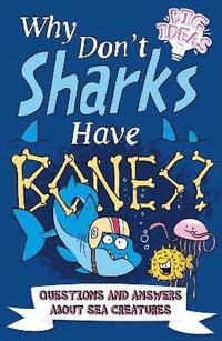 bokomslag Why Don't Sharks Have Bones?