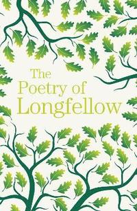 bokomslag The Poetry of Longfellow