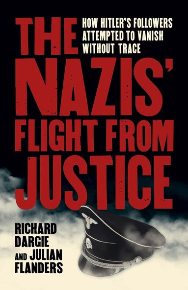 Richard Dargie, Julian Flanders - Nazis' Flight from Justice, Häftad