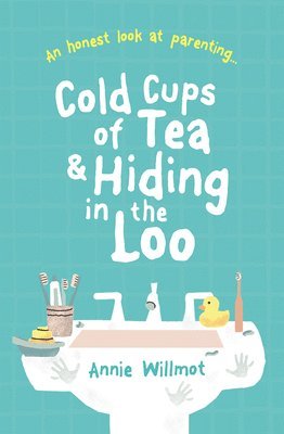 Cold Cups of Tea and Hiding in the Loo 1