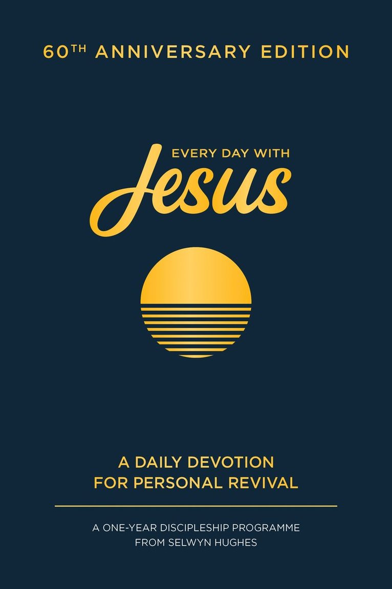 Selwyn Hughes - Every Day with Jesus: 60th Anniversary Edition, Inbunden