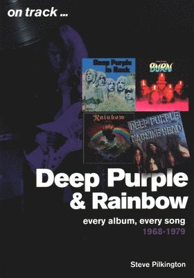Steve Pilkington - Deep Purple and Rainbow 1968-1979: Every Album, Every Song  (On Track), Häftad