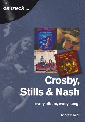 bokomslag Crosby, Stills and Nash: Every Album, Every Song