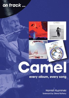 bokomslag Camel: Every Album, Every Song (On Track)