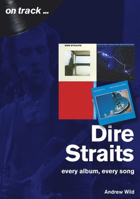 bokomslag Dire Straits Every Album, Every Song (On Track )