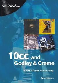 bokomslag 10cc and Godley and Creme: Every Album, Every Song (On Track)