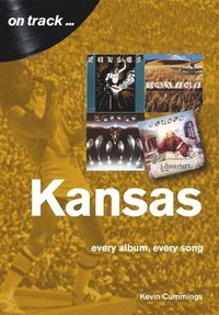 bokomslag Kansas: Every Album, Every Song (On Track)