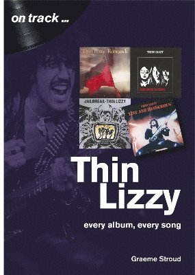 Thin Lizzy: Every Album, Every Song  (On Track) 1