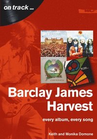 bokomslag Barclay James Harvest Every Album, Every Song (On Track )