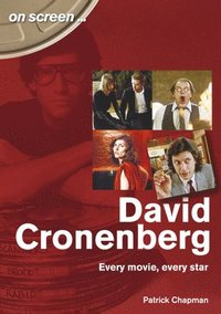 bokomslag David Cronenberg: Every Movie, Every Star