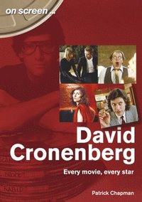 bokomslag David Cronenberg: Every Movie, Every Star