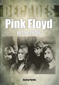 bokomslag Pink Floyd in the 1970s (Decades)