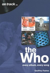 bokomslag The Who: Every Album, Every Song (On Track)
