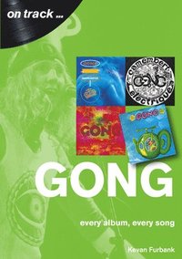 bokomslag Gong Every Album, Every Song (On Track )