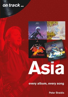 bokomslag Asia: Every Album, Every Song (On Track)