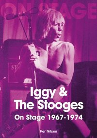 bokomslag Iggy and The Stooges On Stage 1967 to 1974