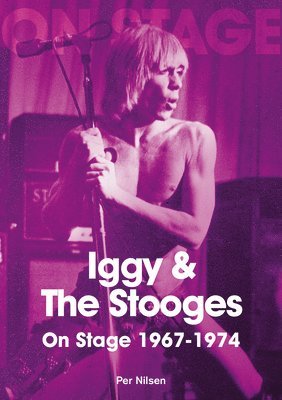 bokomslag Iggy and The Stooges On Stage 1967 to 1974