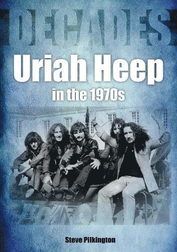 Uriah Heep In The 1970s