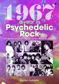 bokomslag 1967: A Year In Psychedelic Rock